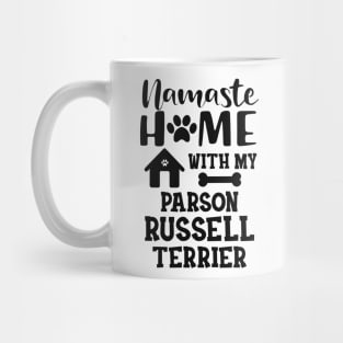 Parson Russell Terrier - Namaste home with my parson russell terrier Mug